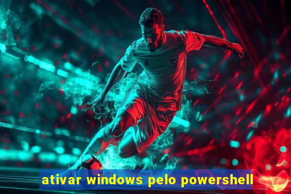 ativar windows pelo powershell